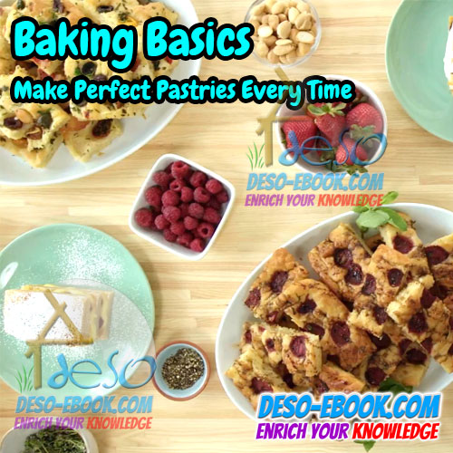 Baking Basics - Make Perfect Pastries Every Time