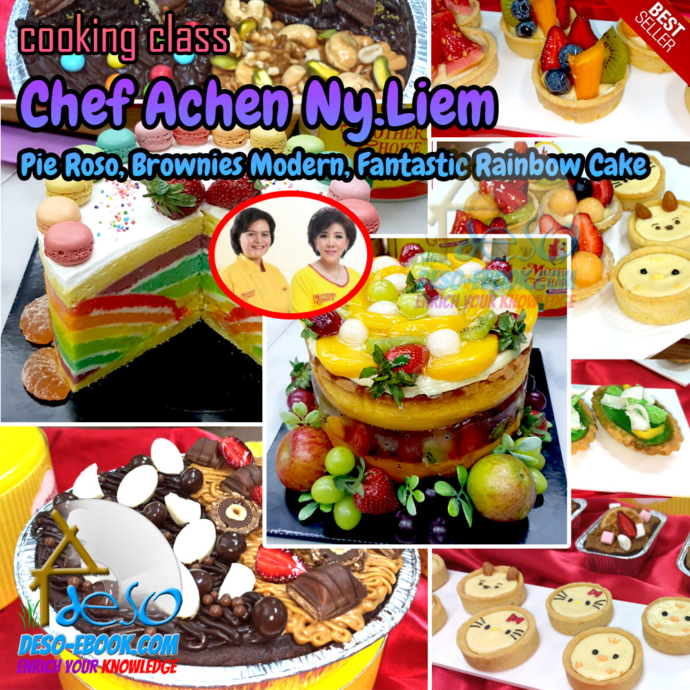 Chef Achen Ny.Liem - Pie Roso, Brownies Modern, Fantastic Rainbow Cake